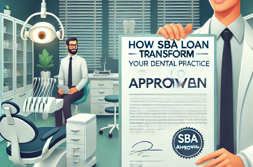 How SBA Loans Can Transform Your Dental Practice: A Closer Look at Financing Options