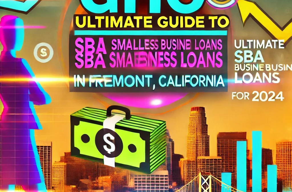 Small Business Loans in Fremont, CA