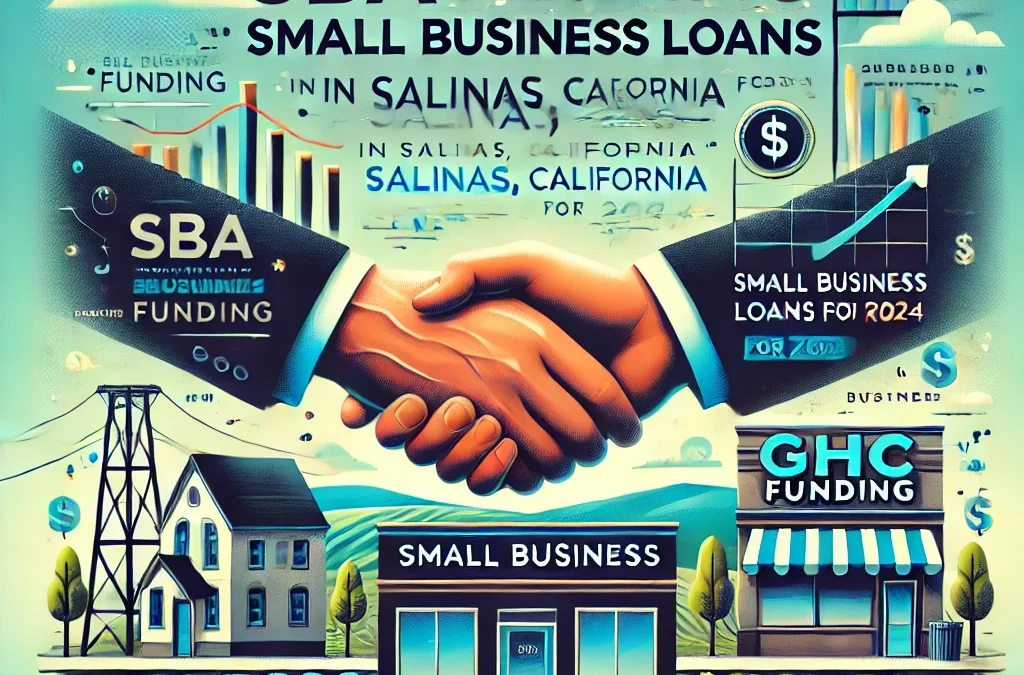 Small Business Loan in Salinas, CA