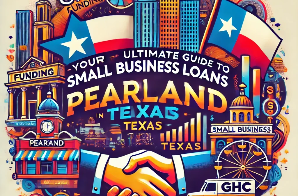 Small Business Loans in Pearland, Tx